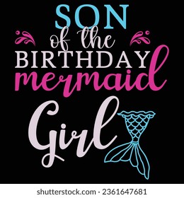 Son Of The Birthday Mermaid Girl T-shirt Design