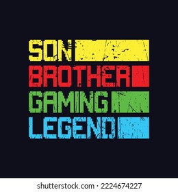 Son Brother Gaming Legend. Gaming Quotes T-Shirt Design, Posters, Greeting Cards, Textiles, and Sticker Vector Typography Design