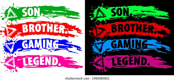 Son. Brother. Gaming Legend shirt design with paint splatter and stroke. Perfect gift for gamers.