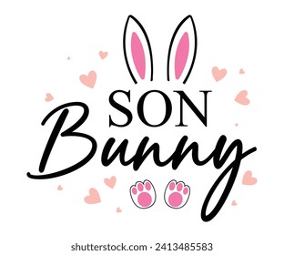 Son bunny T-shirt, Happy Easter Shirts, Hunting Squad, Easter Quotes, Easter for Kids, March Shirt, Welcome Spring, Cut File For Cricut And Silhouette