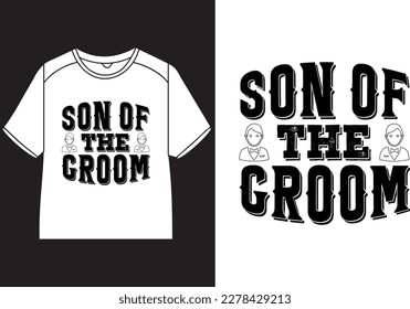 Son of the groom T-Shirt Design