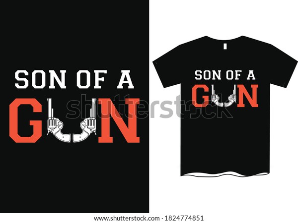 Son of a gun - T shirt designs for boys, cool\
saying t shirts,