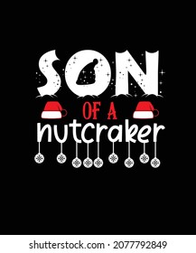 Son Of A Nutcracker Christmas T-shirt Design