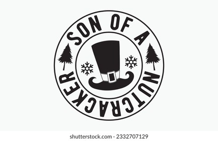 Son of a nutcracker svg, Funny Christmas svg t-shirt design Bundle, Christmas svg , Merry Christmas , Winter, Xmas, Holiday and Santa svg, Commercial Use, Cut Files Cricut, Silhouette, eps, dxf, png