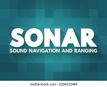 Sonar - técnica que utiliza la propagación de sonido para navegar, medir distancias, comunicarse con o detectar objetos en o debajo de la superficie del agua, acrónimo de fondo de concepto de texto