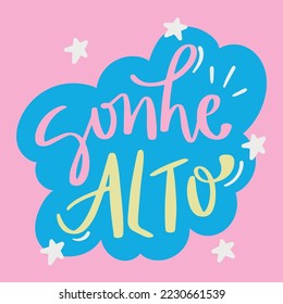 Sonhe alto. Sueño mucho en portugués brasileño. Letras de mano moderna. vector.