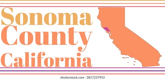 Sonoma County California Highlighted on State Map