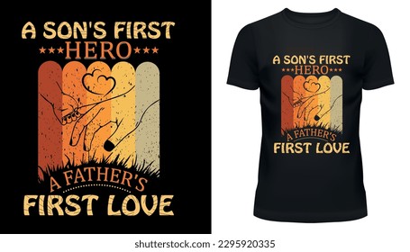 A sons first hero a father's first love vintage,typography quote t shirt design,fathers day t shirt design,greeting card,mug design