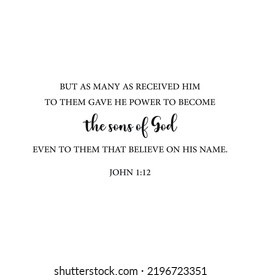 The Sons of God, John 1:12, encouraging Bible Verse, scripture poster, Home wall decor, Christian banner, Baptism gift, vector illustration