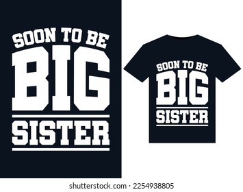 Soon to Be Big Sister illustrations for print-ready T-Shirts design