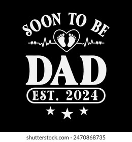 Soon to Be Dad Est 2024 Father's Day Vector T-shirt design.