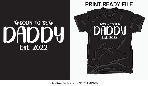 Soon to be Daddy Est 2022 T Shirt, Father's day T Shirt, Father's Day Gift, New Dad Shirt, New Dad Father's Day T Shirt