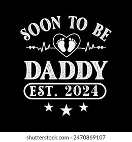 Soon to Be Daddy Est 2024 Father's Day Vector T-shirt design.