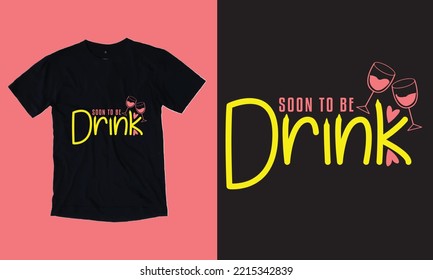 Soon To Be Drunk Shirt, Bachelorette Party T-Shirt, Bridal Shower Shirt, 2022 Weeding Party Shirt, Bridesmaid Gift, Hen Party