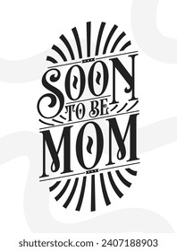 Pronto para ser mamá - Promocionar a la madre tipografía camiseta