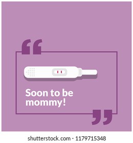 Soon To Be Mommy Announcement with Pregnancy Test Stick Vector Illustration