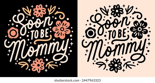 Pronto para ser mami carta para la maternidad embarazo bebé niña anuncio cita lindas flores boho estética celestial. Futura madre madre mamá camisa de diseño redondo insignia Botón y estampado de Vector. 