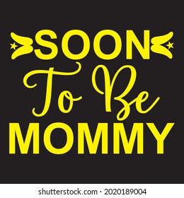 PRONTO SERÁ MOMMY T SHIRT DISIGN, VECTOR FILE.