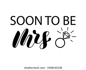 Soon to be mrs brush lettering for bridal shirt. Quote for banner or poster. Vector illustration