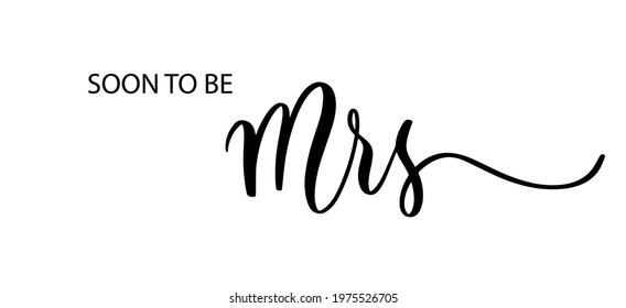 Soon to be Mrs. Wavy elegant calligraphy spelling for decoration on bridal shower