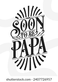 Bald zu be Papa - Väter Geschenk Quote Kalligrafie Typografie T-Shirt Design