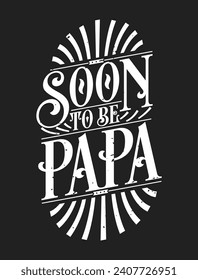 Bald zu sein Papa - Erstmaliges Geschenk-Zitat Kalligrafie Typografie T-Shirt Design