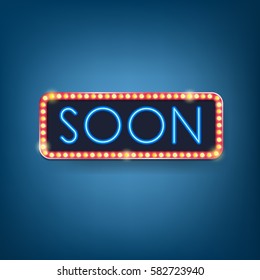 Soon. Electric bulbs frame with neon blue light. Vector illustration.