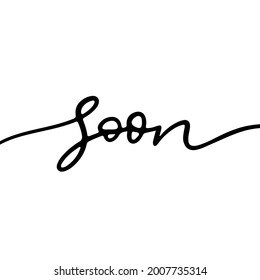 Soon handwriting calligraphy vector isolated on white background, illustration vector EPS 10