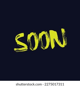 soon ink brush vector lettering. Promotion or announcement banner. Modern vector calligraphy.