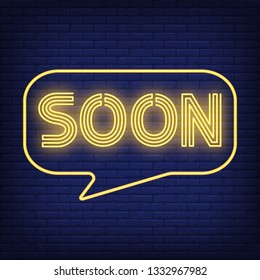 Soon neon sign. Speech bubble with text. Shop, party, event. Night bright advertisement. Vector illustration in neon style for business, message, entertainment