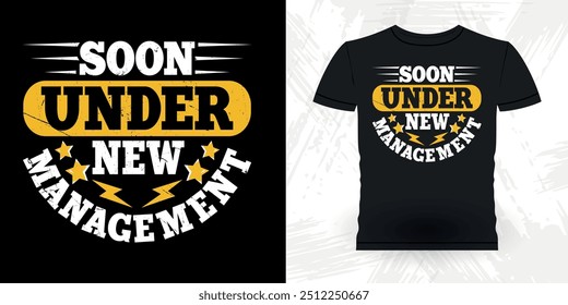 Soon Under Management Funny Retro Vintage Bachelor Party T-shirt Design