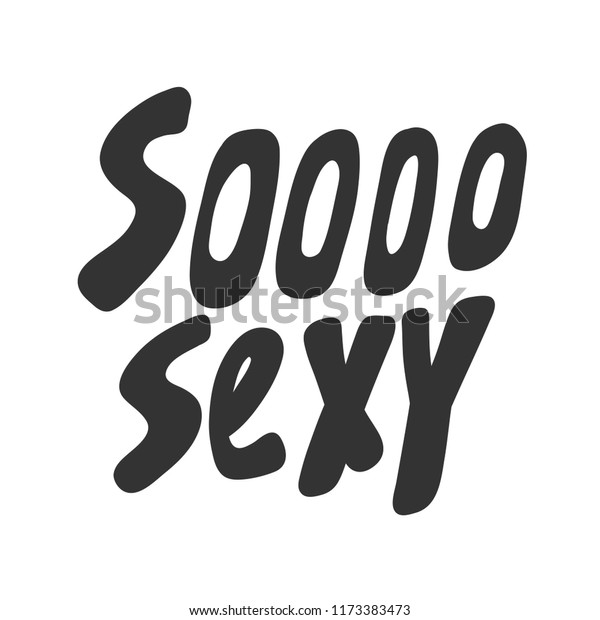 Soooo Sexy Sticker Social Media Content Stock Vector Royalty Free 1173383473 Shutterstock 2482