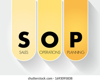 SOP Sales And Operations Planning - Monthly Integrated Business Management Process That Empowers Leadership To Focus On Key Supply Chain Drivers, Acronym Text Concept Background