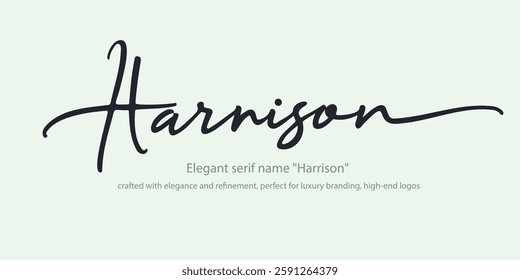 Sophisticated serif typeface 'Harrison,' crafted with elegance and refinement, perfect for luxury branding, high-end logos, and exquisite editorial designs.