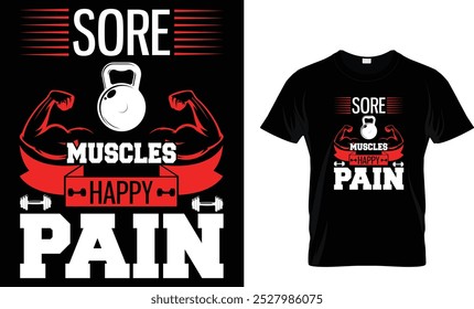 Sore muscles happy pain - Gym T-Shirt Design