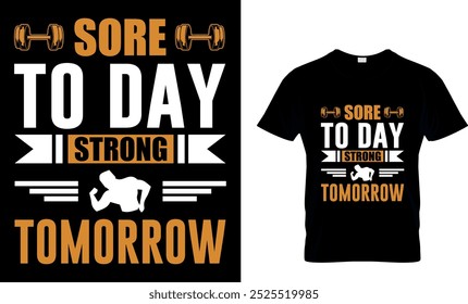 SORE STRONG TOMORROW - GYM T SHIRT DESIGN