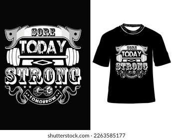 Sore Today Strong Tomorrow, Gym Vector T-shirt Design
