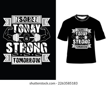 Sore Today Strong Tomorrow, Gym Vector T-shirt Design
