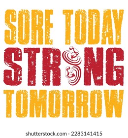 Sore today Strong tomorrow Gym motivational quote.