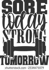  Sore Today Strong Tomorrow - Gym Illustration