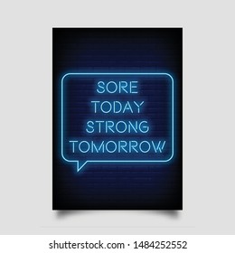 Sore Today Strong Tomorrow for poster in neon style. Modern Quote Inspiration  Neon Signs. greeting card, invitation card, posters, flyer, light banner
