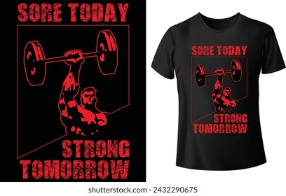 Sore Today Strong Tomorrow T Shirt Design for Gym T Shirt