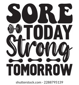 Sore Today Strong Tomorrow 
T-shirt Design Vector File
