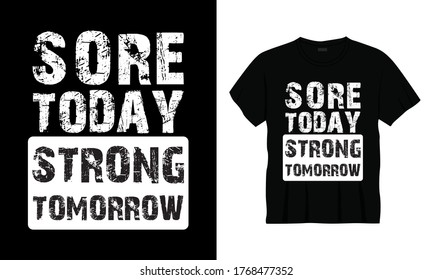 "Sore today strong tomorrow" typography gym t-shirt design.