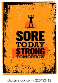 Sore Today Strong Tomorrow. Workout and Fitness Motivation Quote. Creative Vector Typography Poster Concept 