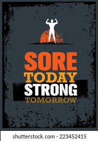 Sore Today Strong Tomorrow. Workout and Fitness Motivation Quote. Creative Vector Typography Poster Concept 