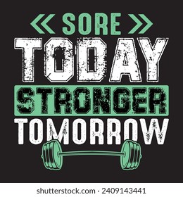 Sore today stronger tomorrow, Gym Designs, Streetwear T-shirt Designs Artwork Set, Graffiti Vector Collection for Apparel and Clothing Print.