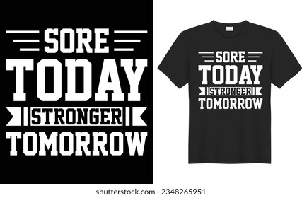 Sore today stronger tomorrow typography vector t-shirt design. Perfect for print items and bags, sticker, template, poster, banner. Handwritten vector illustration. Isolated on black background.