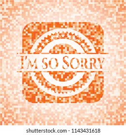 I'm so Sorry abstract orange mosaic emblem