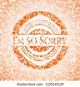 I'm so Sorry abstract orange mosaic emblem
